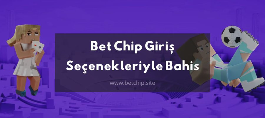 Bet Chip Giriş