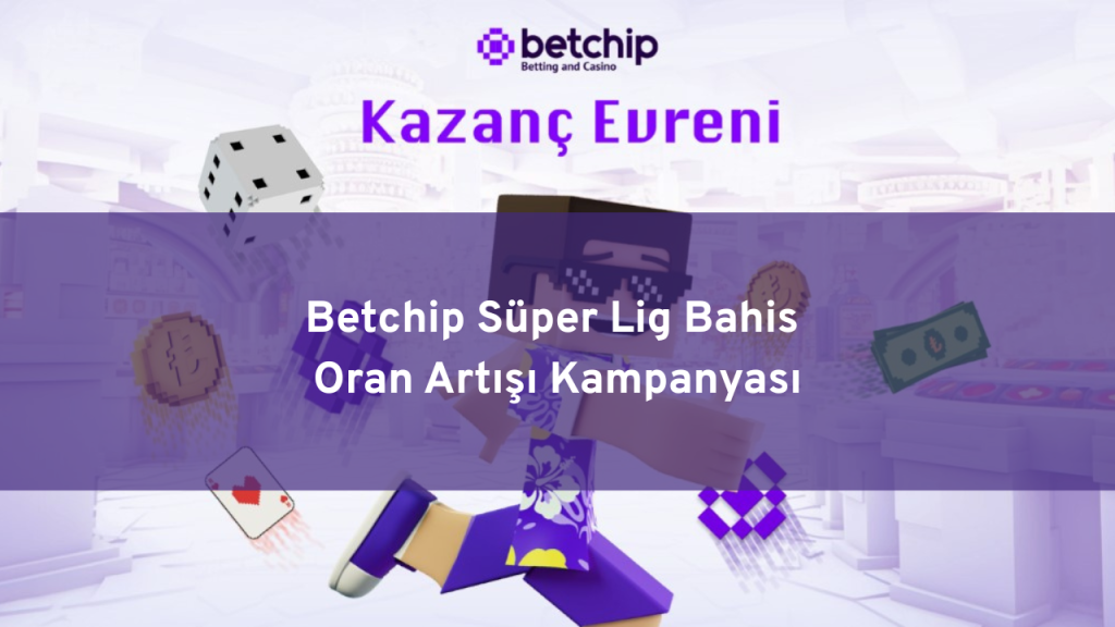 Betchip Süper Lig Bahis Oran Artışı Kampanyası